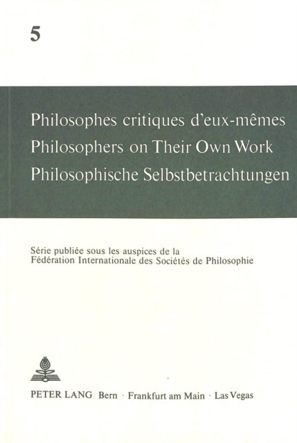 Book cover of: Philosophes critiques d'eux-memes- Philosophers on Their Own Work- Philosophische Selbstbetrachtungen