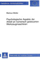 Book cover of: Psychologische Aspekte der Arbeit an numerisch gesteuerten Werkzeugmaschinen. By: Markus Mueller