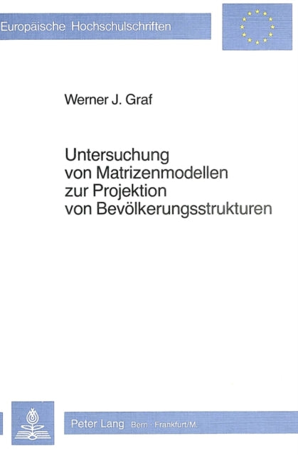 Book cover of: Untersuchung von Matrizenmodellen zur Projektion von Bevoelkerungsstrukturen