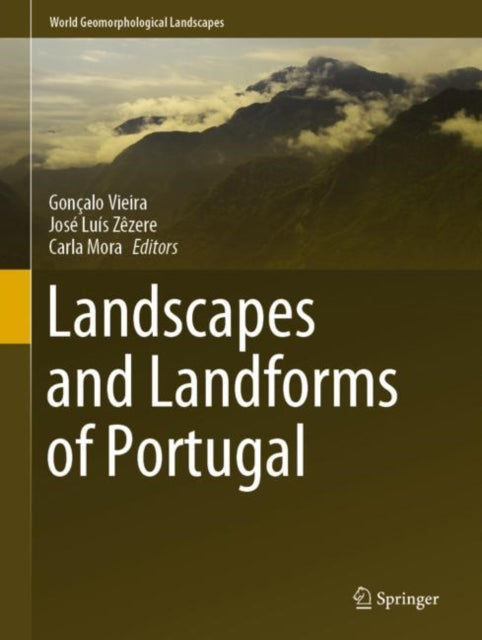 Book cover of: Landscapes and Landforms of Portugal. By: Gonçalo Vieira
