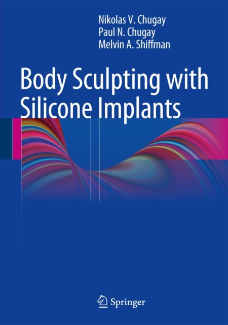 Book cover of: Body Sculpting with Silicone Implants. By: Nikolas V. Chugay