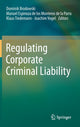 Book cover of: Regulating Corporate Criminal Liability. By: Dominik Brodowski