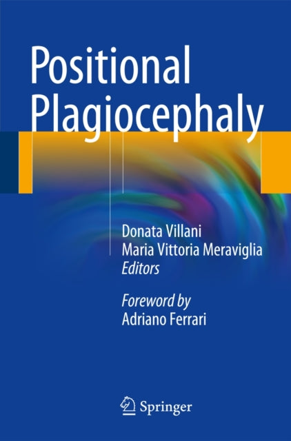 Book cover of: Positional Plagiocephaly. By: Donata Villani