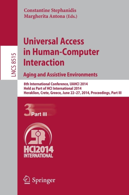 Book cover of: Universal Access in Human-Computer Interaction: Aging and Assistive Environments. By: Constantine Stephanidis