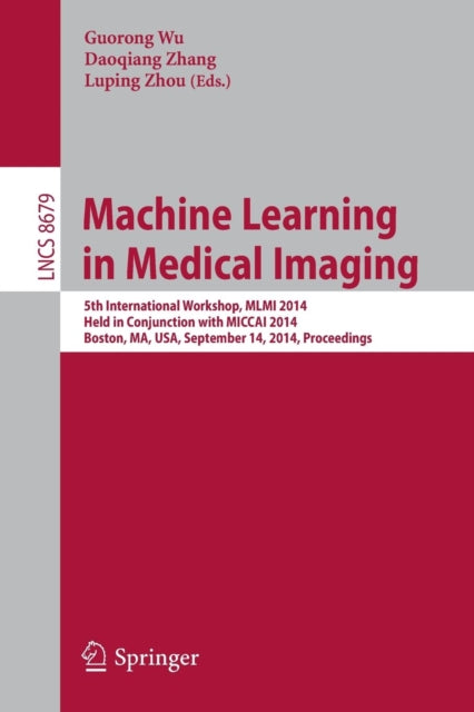 Book cover of: Machine Learning in Medical Imaging. By: Guorong Wu