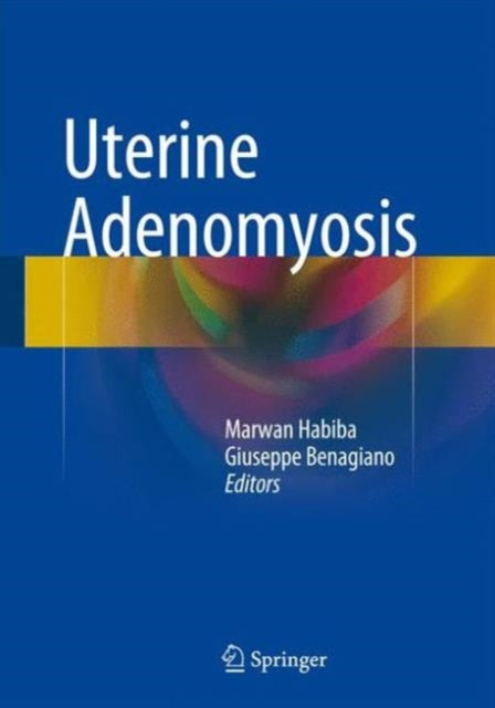 Book cover of: Uterine Adenomyosis. By: Marwan Habiba