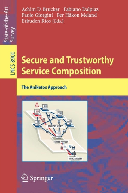 Book cover of: Secure and Trustworthy Service Composition. By: Achim Brucker