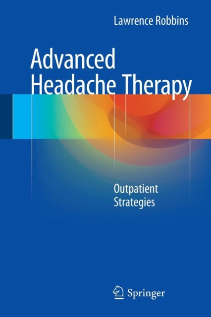 Book cover of: Advanced Headache Therapy. By: Lawrence Robbins