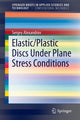 Book cover of: Elastic/Plastic Discs Under Plane Stress Conditions. By: Sergey Alexandrov
