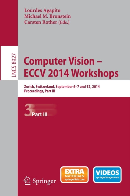 Book cover of: Computer Vision - ECCV 2014 Workshops. By: Lourdes Agapito
