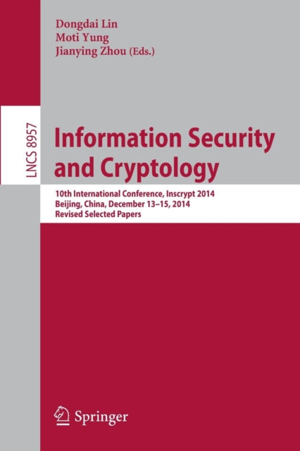 Book cover of: Information Security and Cryptology. By: Dongdai Lin
