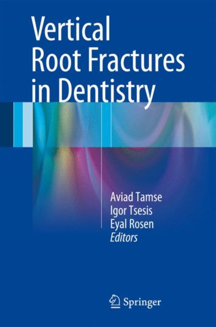 Book cover of: Vertical Root Fractures in Dentistry. By: Aviad Tamse