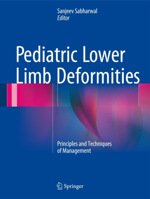 Book cover of: Pediatric Lower Limb Deformities. By: Sanjeev Sabharwal