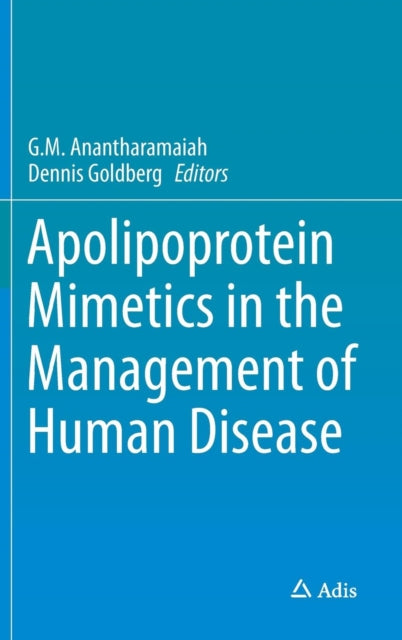 Book cover of: Apolipoprotein Mimetics in the Management of Human Disease. By: G.M. Anantharamaiah