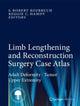 Book cover of: Limb Lengthening and Reconstruction Surgery Case Atlas. By: S. Robert Rozbruch