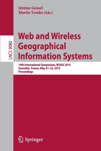 Book cover of: Web and Wireless Geographical Information Systems. By: Jérôme Gensel