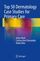 Book cover of: Top 50 Dermatology Case Studies for Primary Care. By: Danya Reich