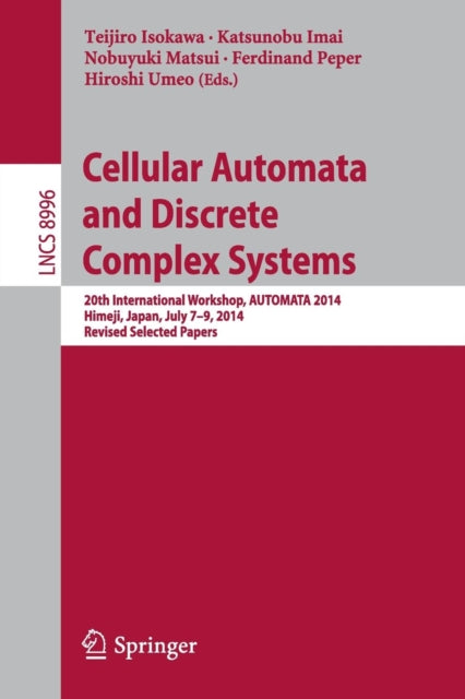 Book cover of: Cellular Automata and Discrete Complex Systems. By: Teijiro Isokawa