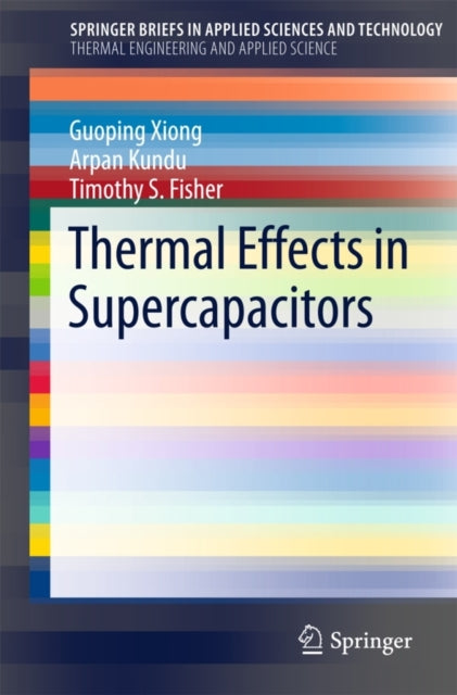 Book cover of: Thermal Effects in Supercapacitors. By: Guoping Xiong