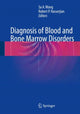 Book cover of: Diagnosis of Blood and Bone Marrow Disorders. By: Sa A. Wang