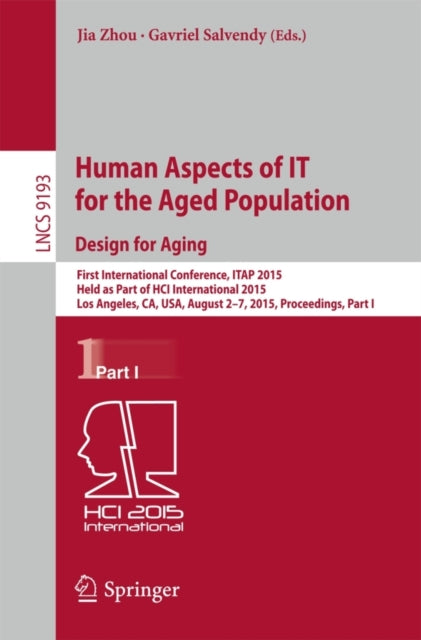 Book cover of: Human Aspects of IT for the Aged Population. Design for Aging. By: Jia Zhou