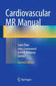 Book cover of: Cardiovascular MR Manual. By: Sven Plein