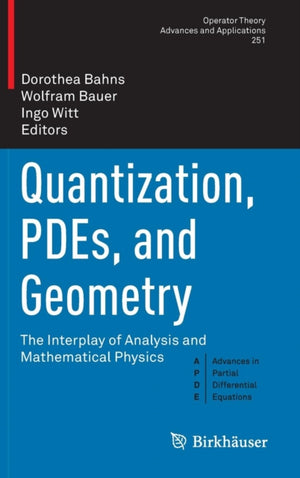 Quantization, PDEs, and Geometry