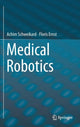 Book cover of: Medical Robotics. By: Achim Schweikard