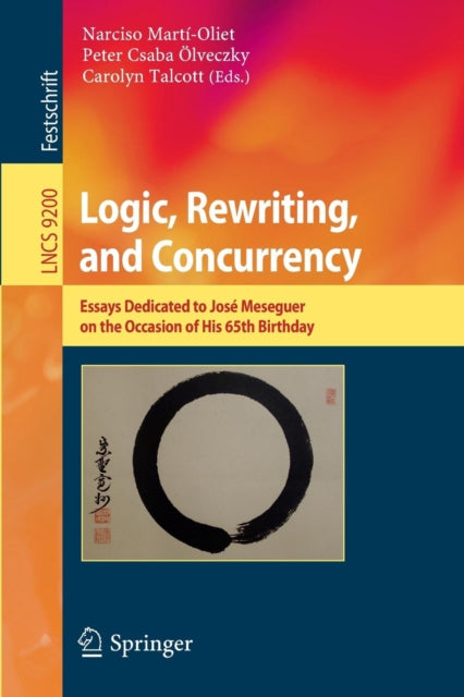 Book cover of: Logic, Rewriting, and Concurrency. By: Narciso Martí-Oliet