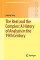 Book cover of: Real and the Complex: A History of Analysis in the 19th Century. By: Jeremy Gray