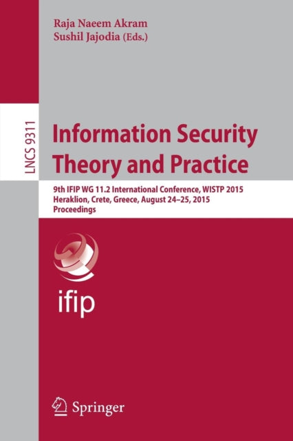 Book cover of: Information Security Theory and Practice. By: Raja Naeem Akram