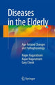 Book cover of: Diseases in the Elderly. By: Nages Nagaratnam