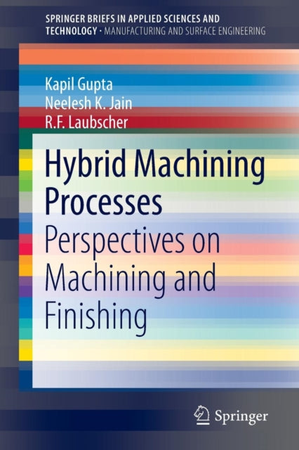 Book cover of: Hybrid Machining Processes. By: Kapil Gupta