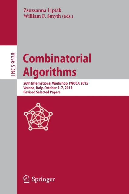 Book cover of: Combinatorial Algorithms. By: Zsuzsanna Lipták