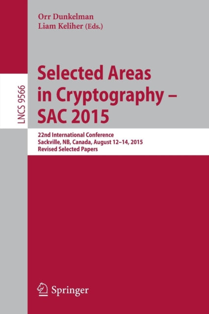 Book cover of: Selected Areas in Cryptography - SAC 2015. By: Orr Dunkelman