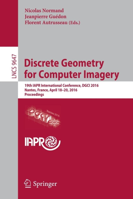 Book cover of: Discrete Geometry for Computer Imagery. By: Nicolas Normand