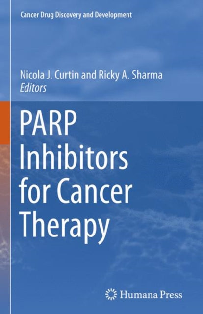 Book cover of: PARP Inhibitors for Cancer Therapy. By: Nicola J. Curtin