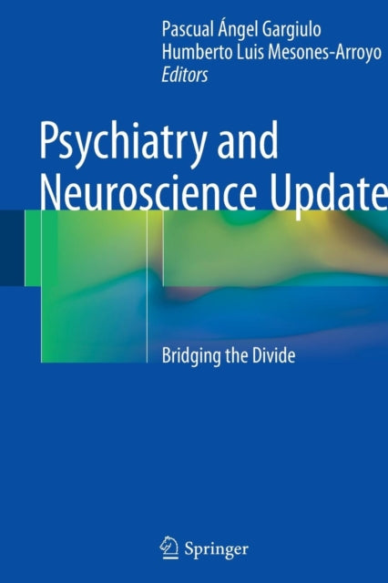Book cover of: Psychiatry and Neuroscience Update. By: Pascual Ángel Gargiulo