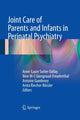 Book cover of: Joint Care of Parents and Infants in Perinatal Psychiatry. By: Anne-Laure Sutter-Dallay