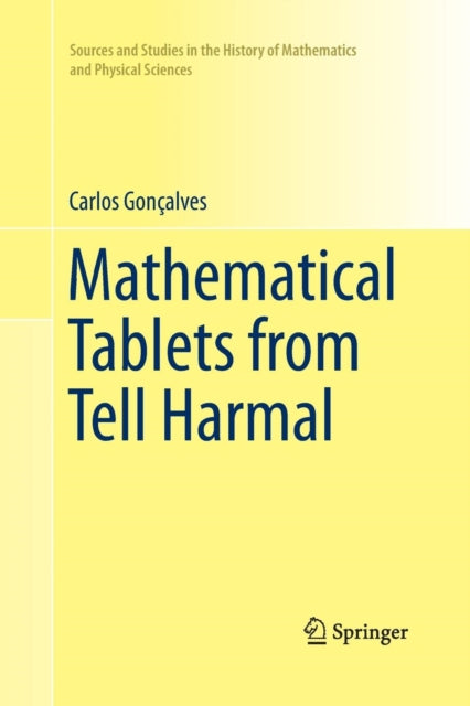 Book cover of: Mathematical Tablets from Tell Harmal. By: Carlos Gonçalves