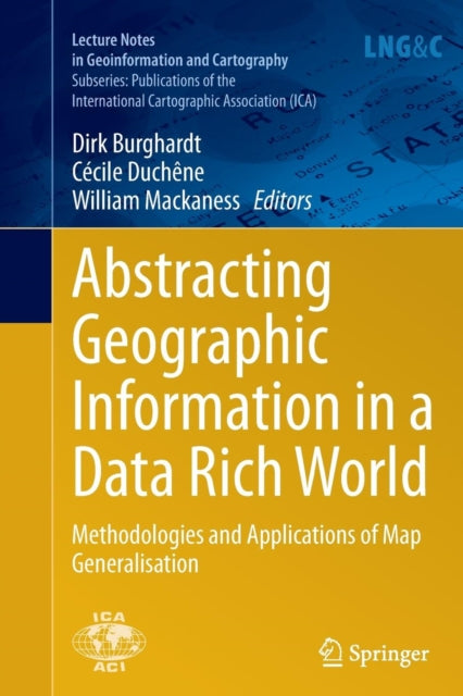 Book cover of: Abstracting Geographic Information in a Data Rich World. By: Dirk Burghardt
