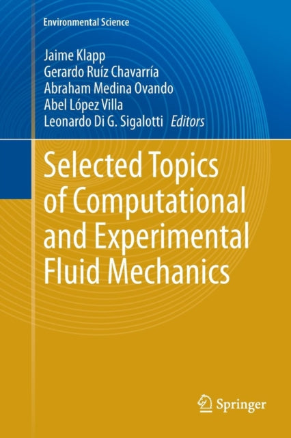 Book cover of: Selected Topics of Computational and Experimental Fluid Mechanics. By: Jaime Klapp