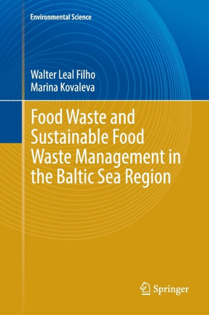 Food Waste and Sustainable Food Waste Management in the Baltic Sea Region