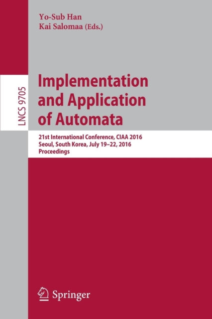 Book cover of: Implementation and Application of Automata. By: Yo-Sub Han