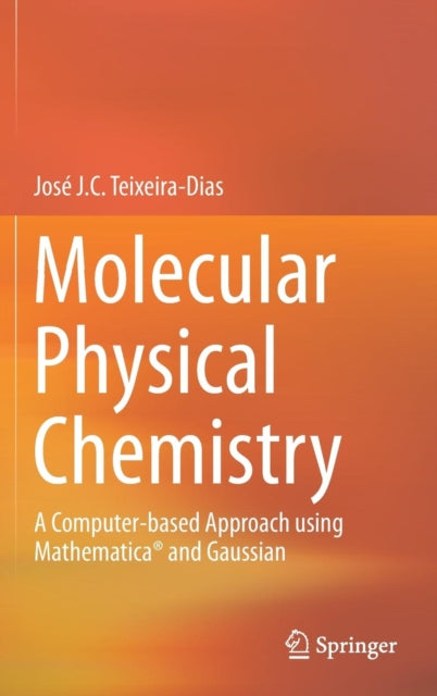 Book cover of: Molecular Physical Chemistry. By: José J. C. Teixeira-Dias