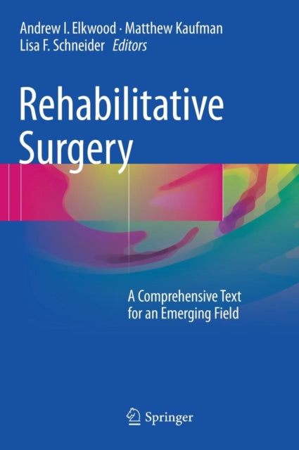 Book cover of: Rehabilitative Surgery. By: Andrew I. Elkwood