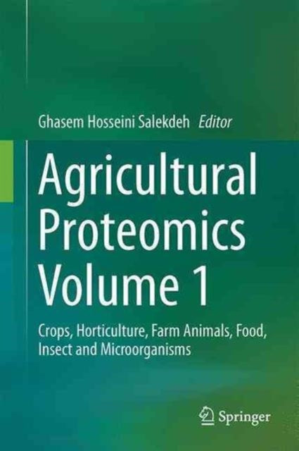 Book cover of: Agricultural Proteomics Volume 1. By: Ghasem Hosseini Salekdeh