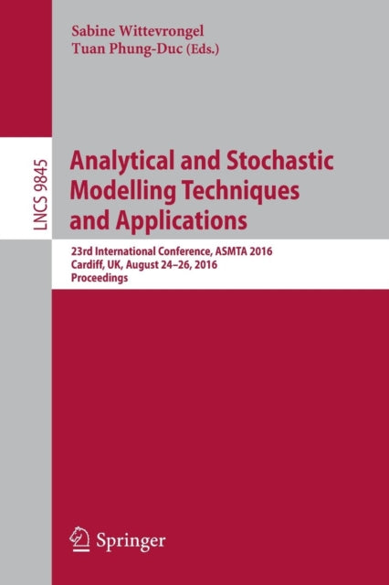 Book cover of: Analytical and Stochastic Modelling Techniques and Applications. By: Sabine Wittevrongel