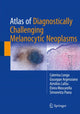 Book cover of: Atlas of Diagnostically Challenging Melanocytic Neoplasms. By: Caterina Longo
