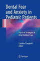 Book cover of: Dental Fear and Anxiety in Pediatric Patients. By: Caroline Campbell